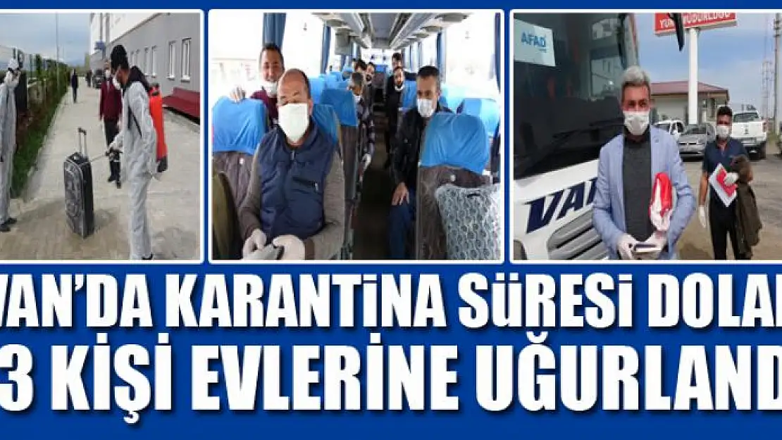 Van'da karantina süresi dolan 73 kişi evlerine uğurlandı