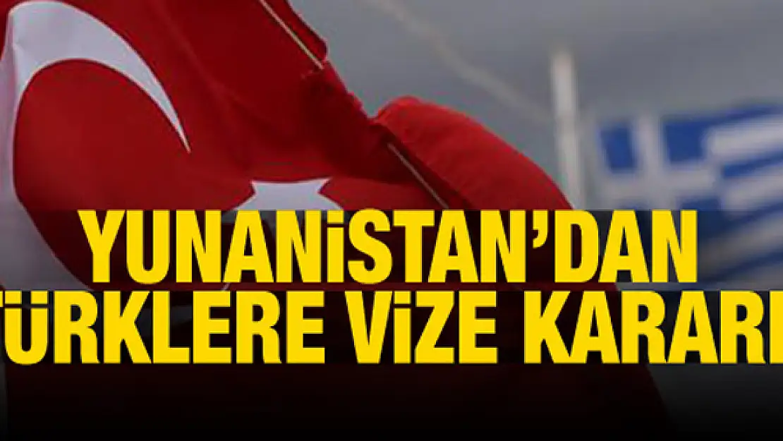 Yunanistan'dan Türklere vize kararı