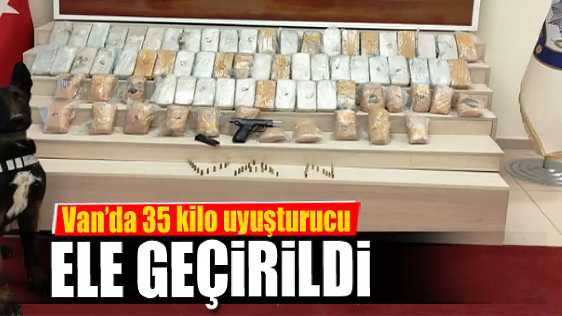 Van'da 35 kilo uyuşturucu ele geçirildi