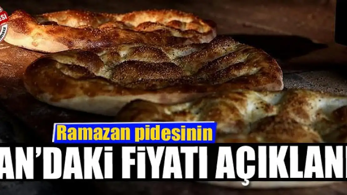 Ramazan pidesinin fiyatı açıklandı