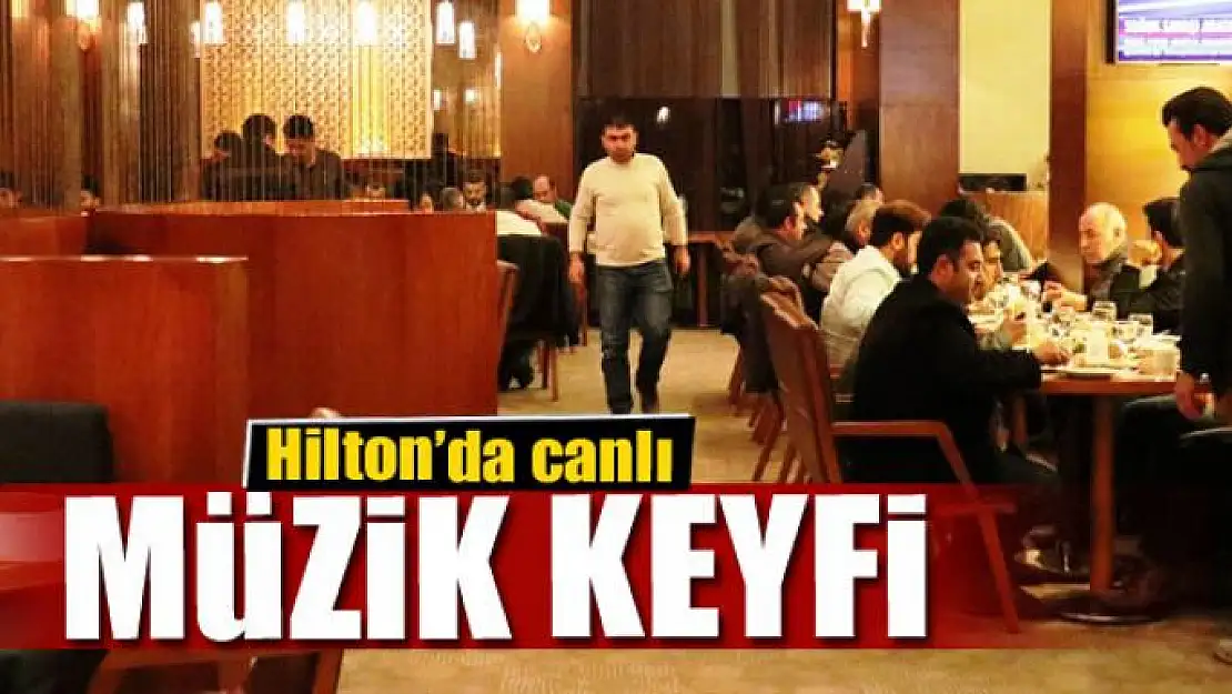 Hilton'da canlı müzik keyfi 