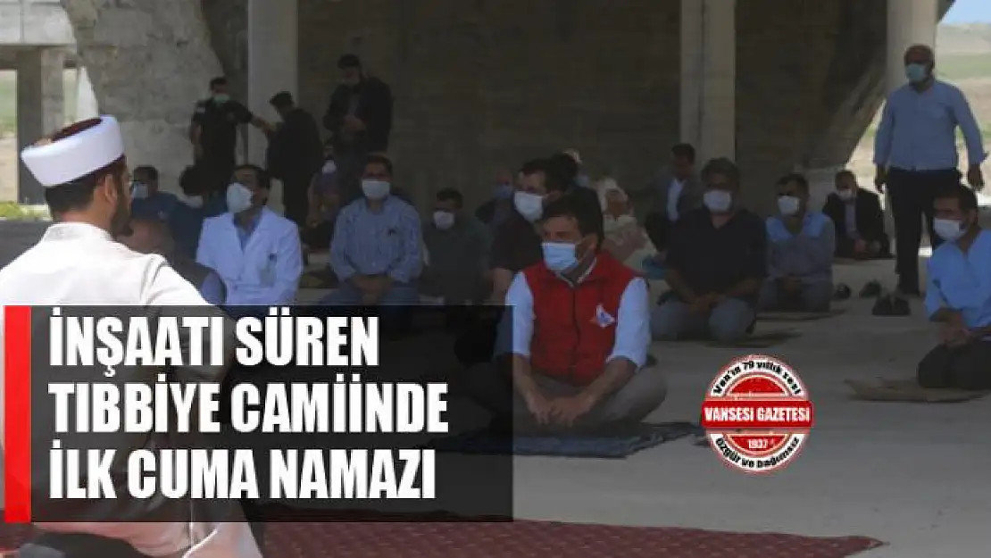 İnşaatı süren tıbbiye camiinde ilk cuma namazı