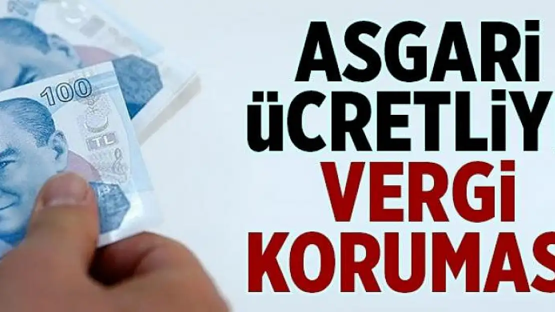 Asgari ücretliye vergi koruması 