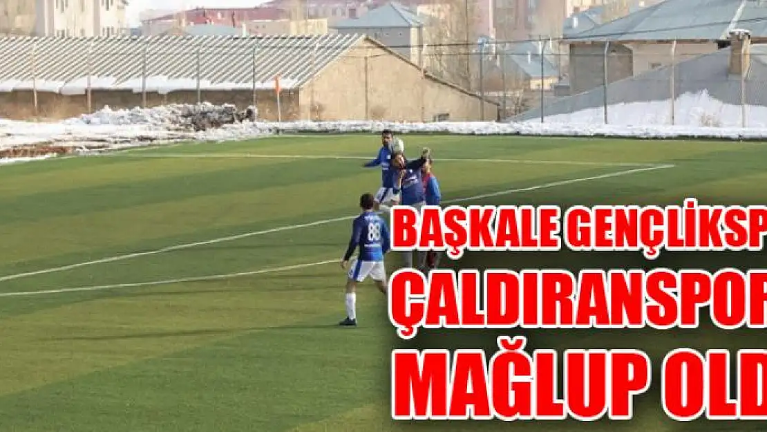 Başkale Gençlikspor, Çaldıranspor'a mağlup oldu