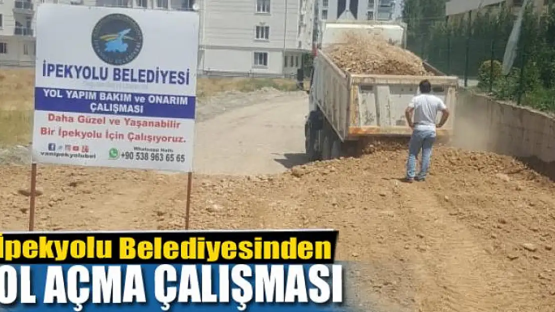 İpekyolu Belediyesinden yeni yol açma çalışması