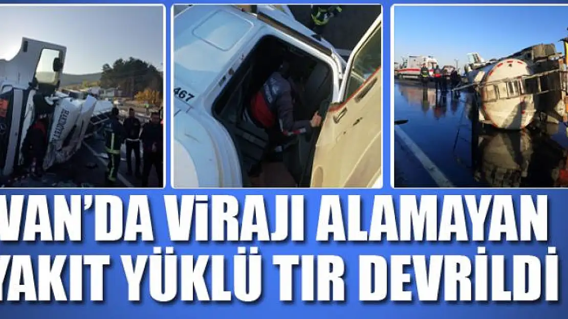 Van'da virajı alamayan yakıt yüklü tır devrildi