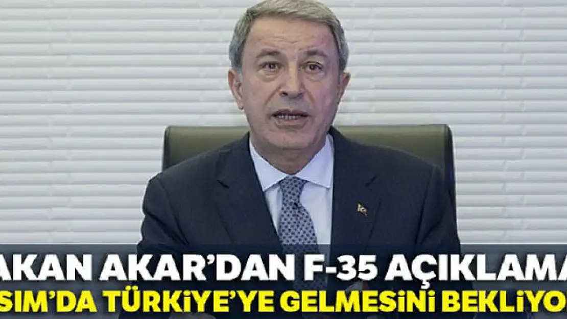 Bakan Akar'dan F-35 açıklaması