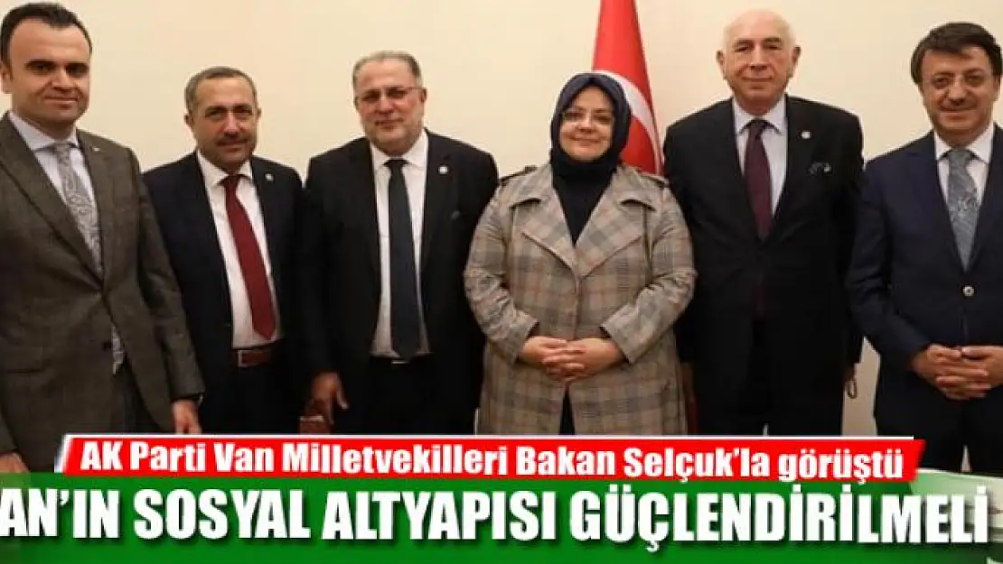 AK Parti Van Milletvekilleri Bakan Selçuk'la görüştü