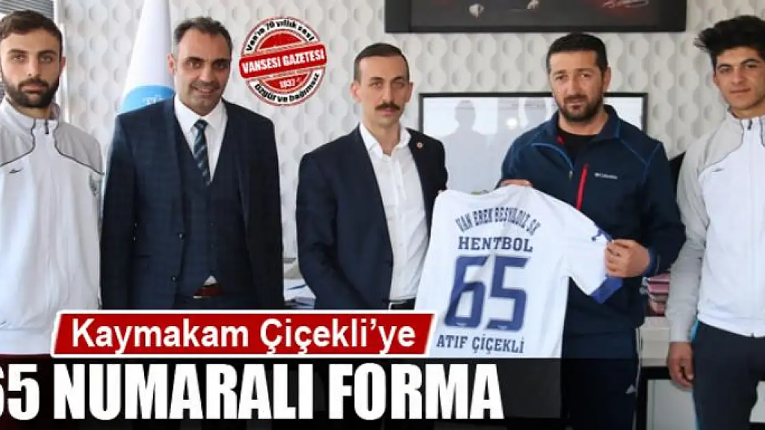 Kaymakam Çiçekli'ye 65 numaralı forma