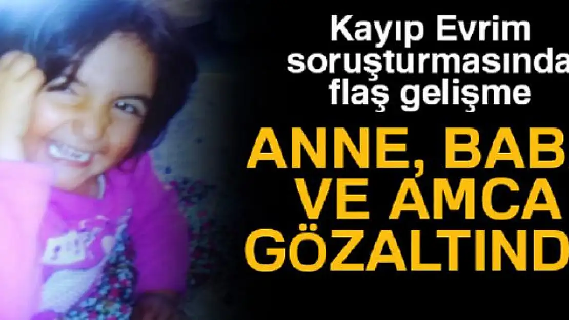 Kayıp Evrim soruşturmasında flaş gelişme