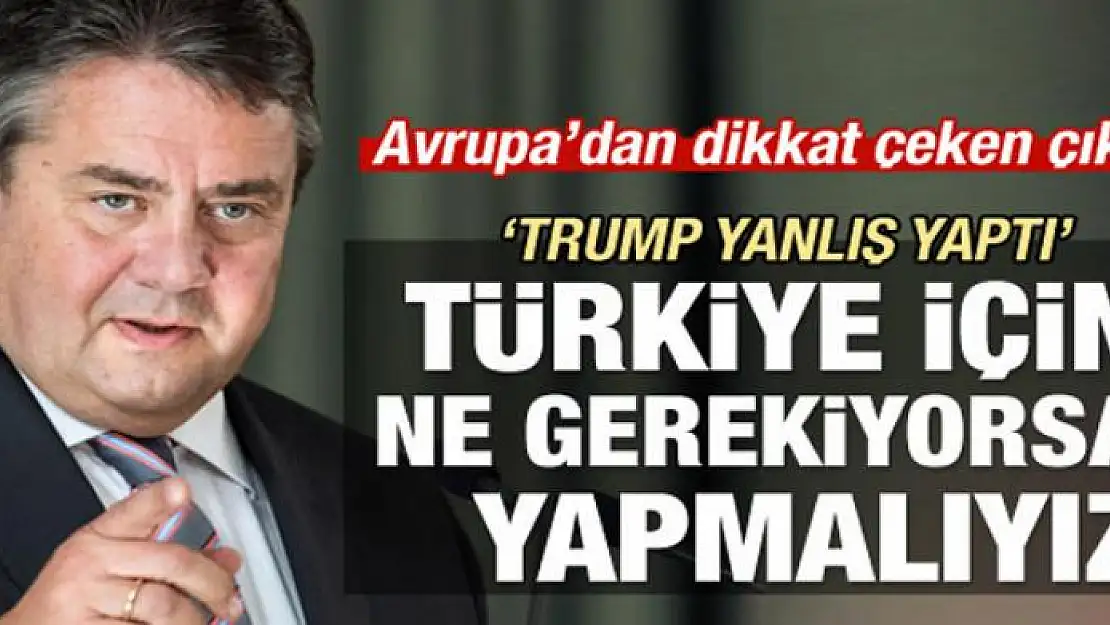 Sigmar Gabriel: Türkiye için her şeyi yapmalıyız