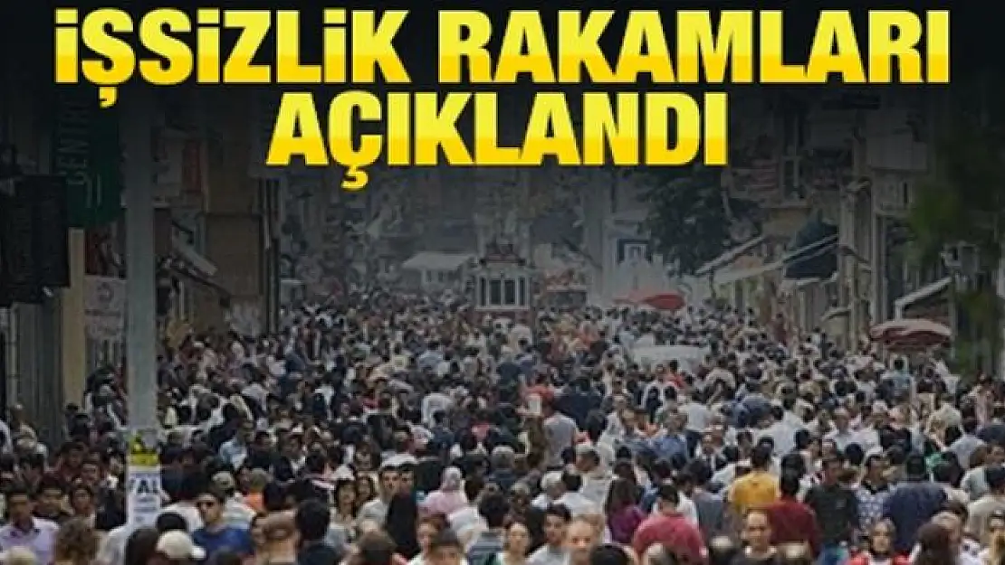 İşsizlik rakamları açıklandı