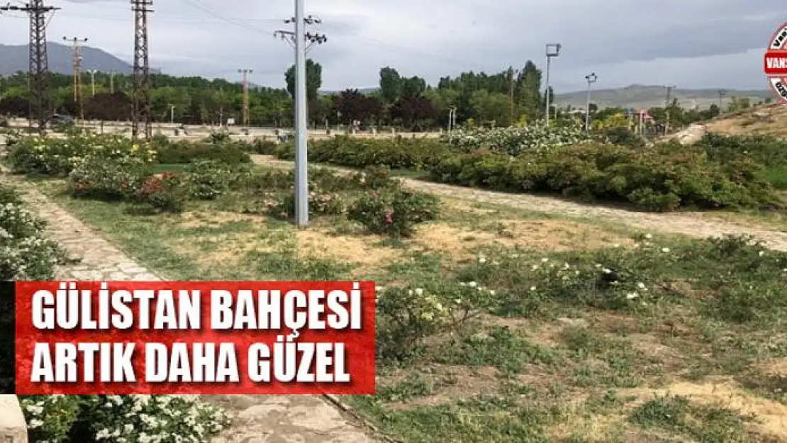 Gülistan Bahçesi artık daha güzel