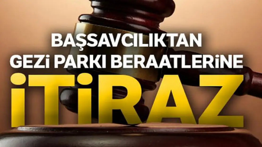 Başsavcılıktan Gezi Parkı beraatlerine itiraz