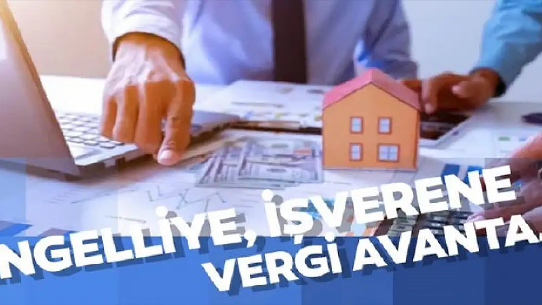 Engelliye, işverene vergi avantajı