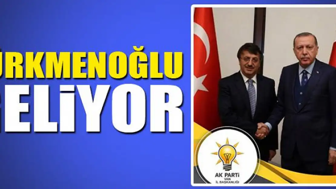 TÜRKMENOĞLU GELİYOR