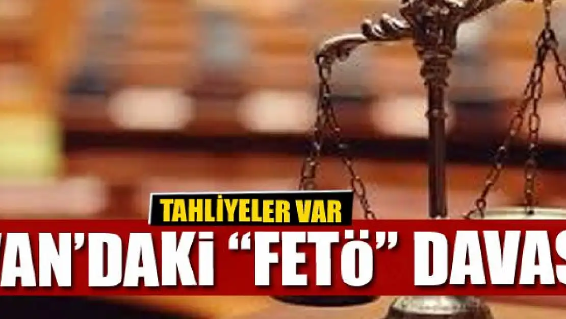 Van'daki 'FETÖ' davası