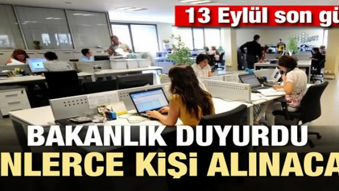 Bakanlık açıkladı! Binlerce kişi alınacak