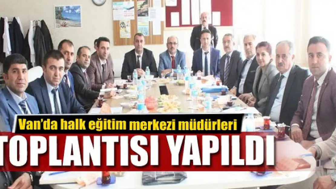 Van'da halk eğitim merkezi müdürleri toplantısı