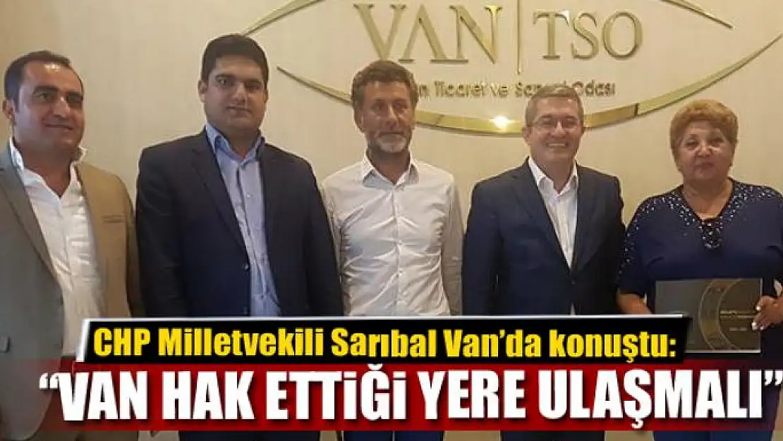 'VAN HAK ETTİĞİ YERE ULAŞMALI'