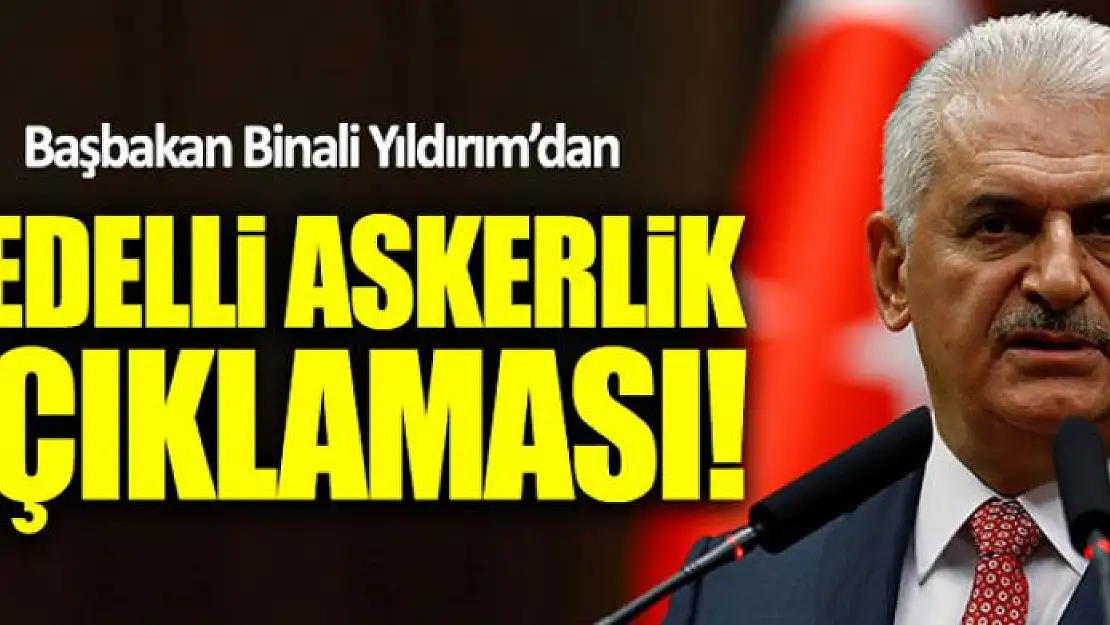 Başbakan Yıldırım'dan bedeli askerlik açıklaması