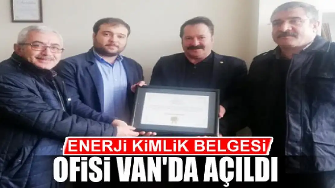 Enerji Kimlik Belgesi Ofisi Van'da açıldı