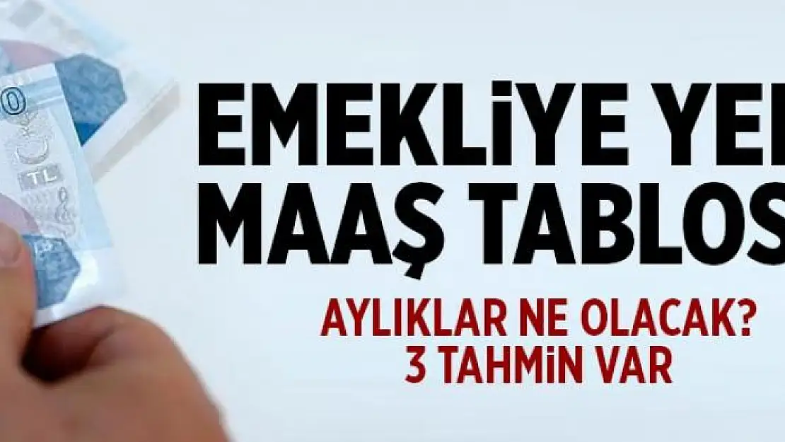 Emekliye yeni maaş tablosu  