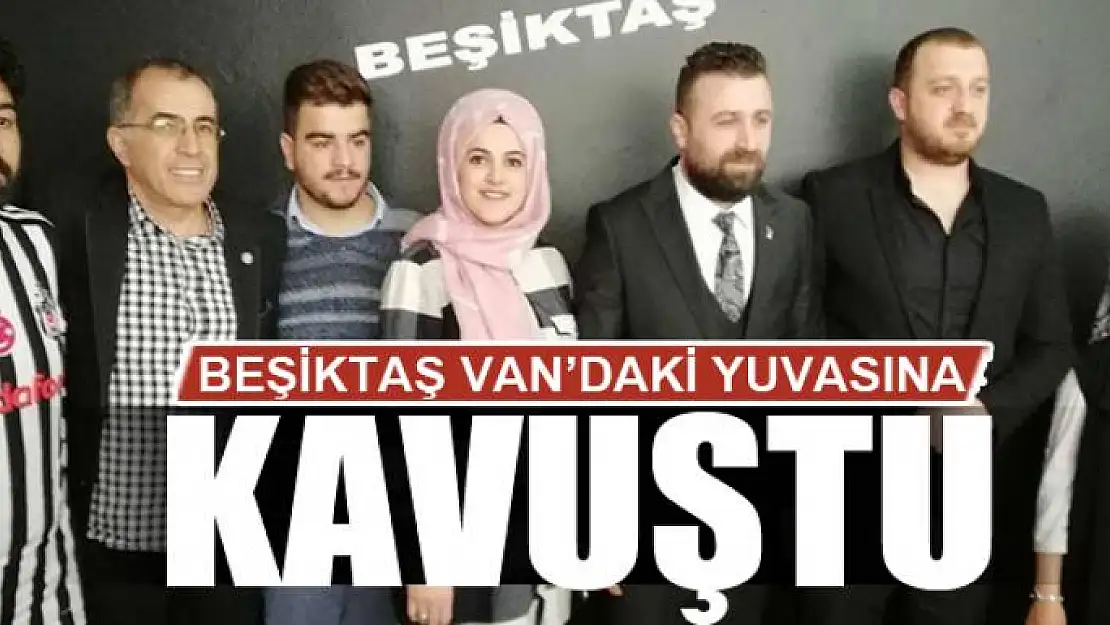 BEŞİKTAŞ VAN'DAKİ YUVASINA KAVUŞTU