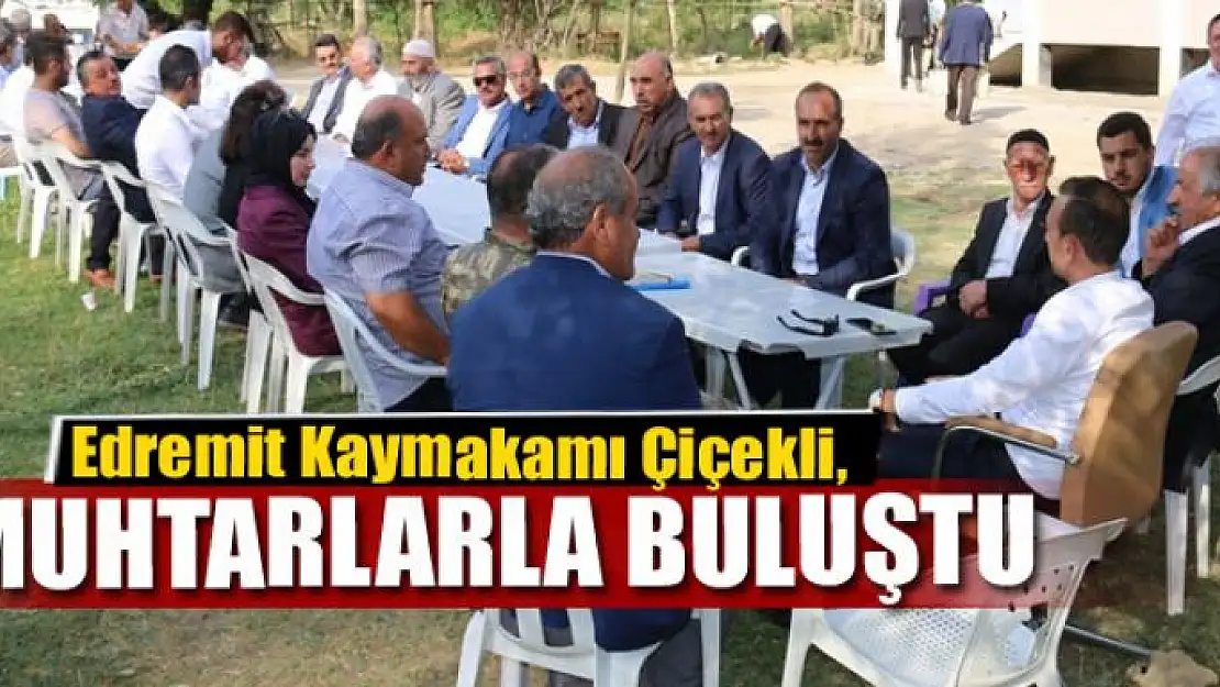 Kaymakam Çiçekli, muhtarlarla bir araya geldi