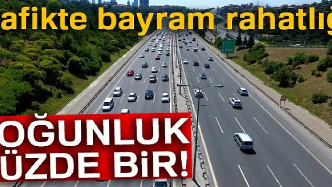 Trafikte bayram tatili rahatlığı