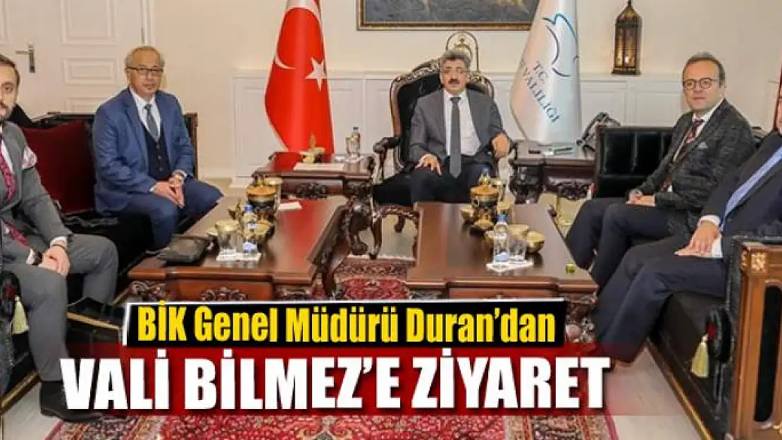 BİK Genel Müdürü Duran'dan Vali Bilmez'e ziyaret