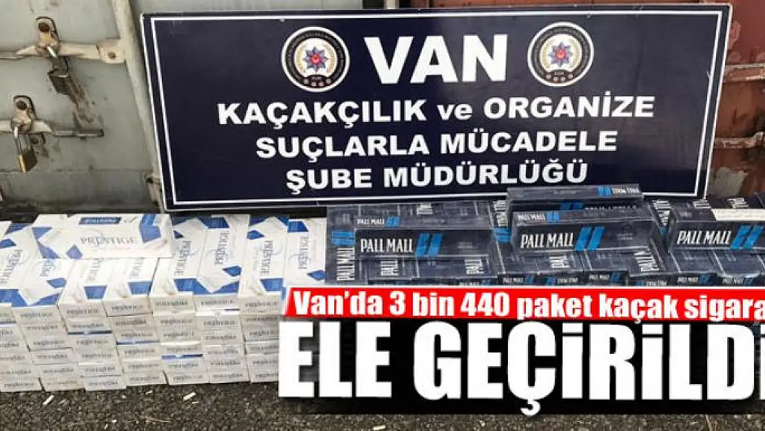 Van'da 3 bin 440 paket kaçak sigara ele geçirildi