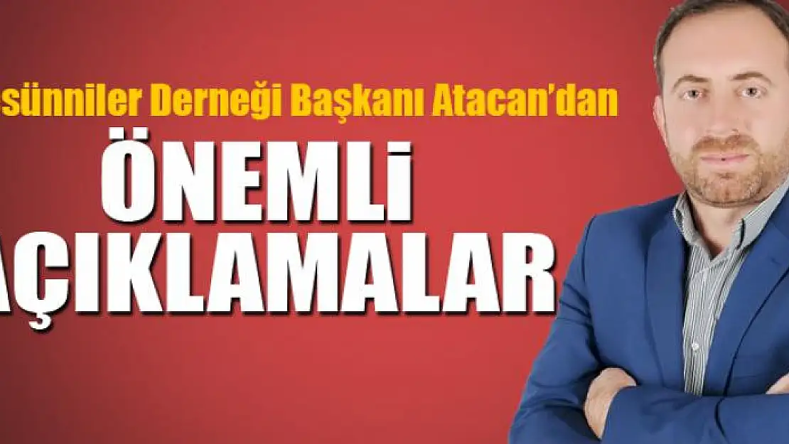 Atacan'dan önemli açıklamalar