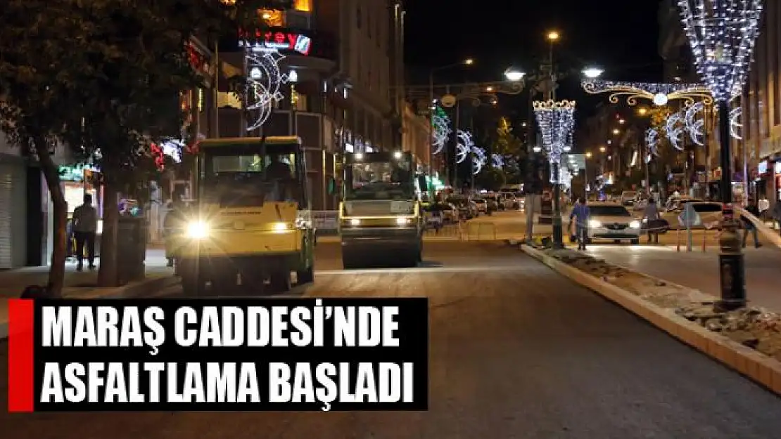 Maraş Caddesi'nde asfaltlama başladı