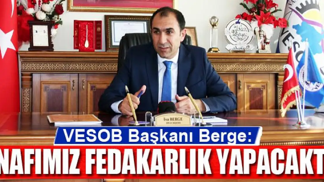 Başkan Berge: 'Esnafımız fedakarlık yapacaktır'