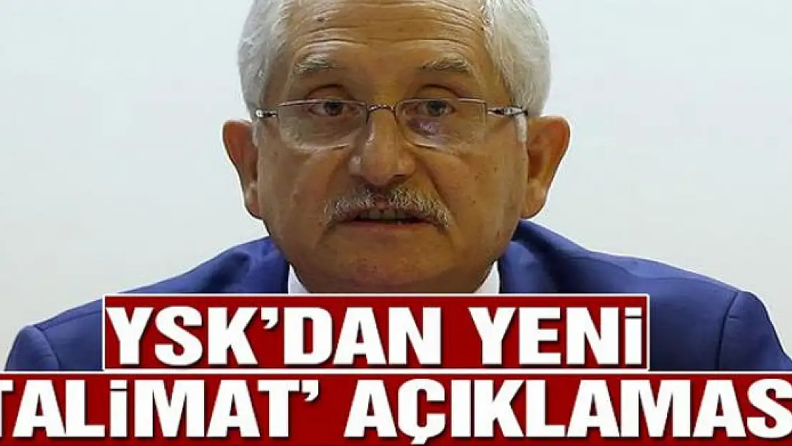 YSK'dan yeni 'talimat' açıklaması!