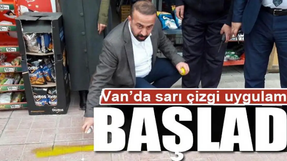 Van'da sarı çizgi uygulaması başladı 