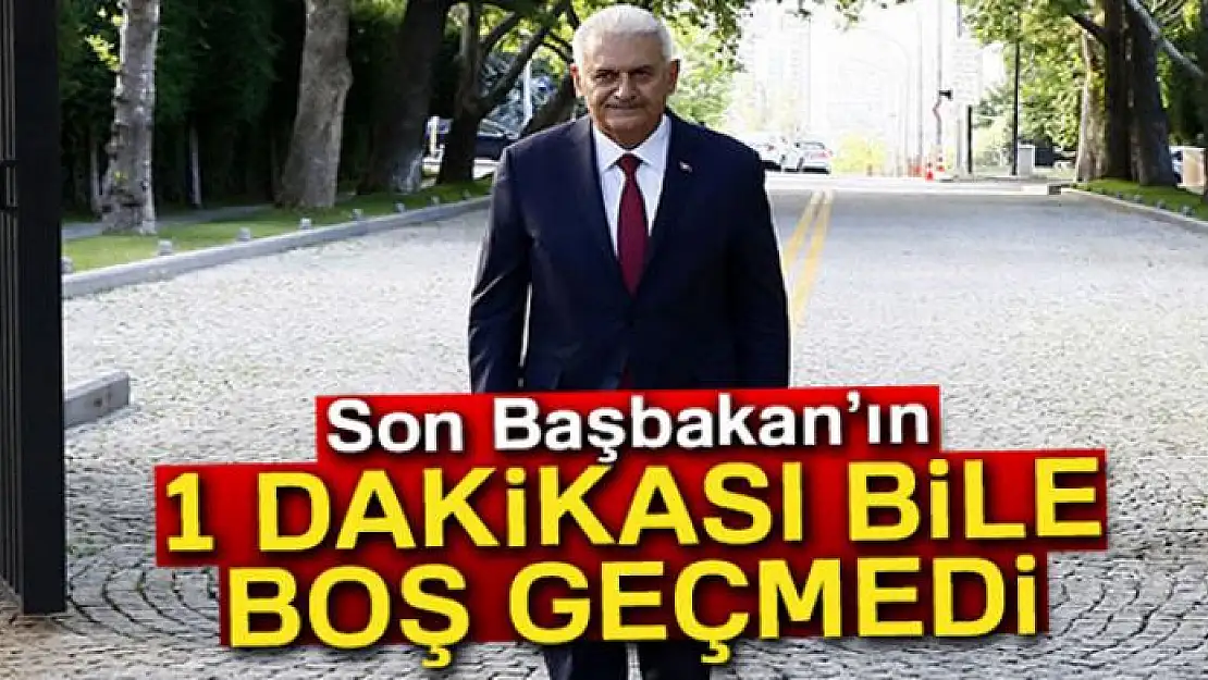 Son Başbakan'ın 1 dakikası bile boş geçmedi