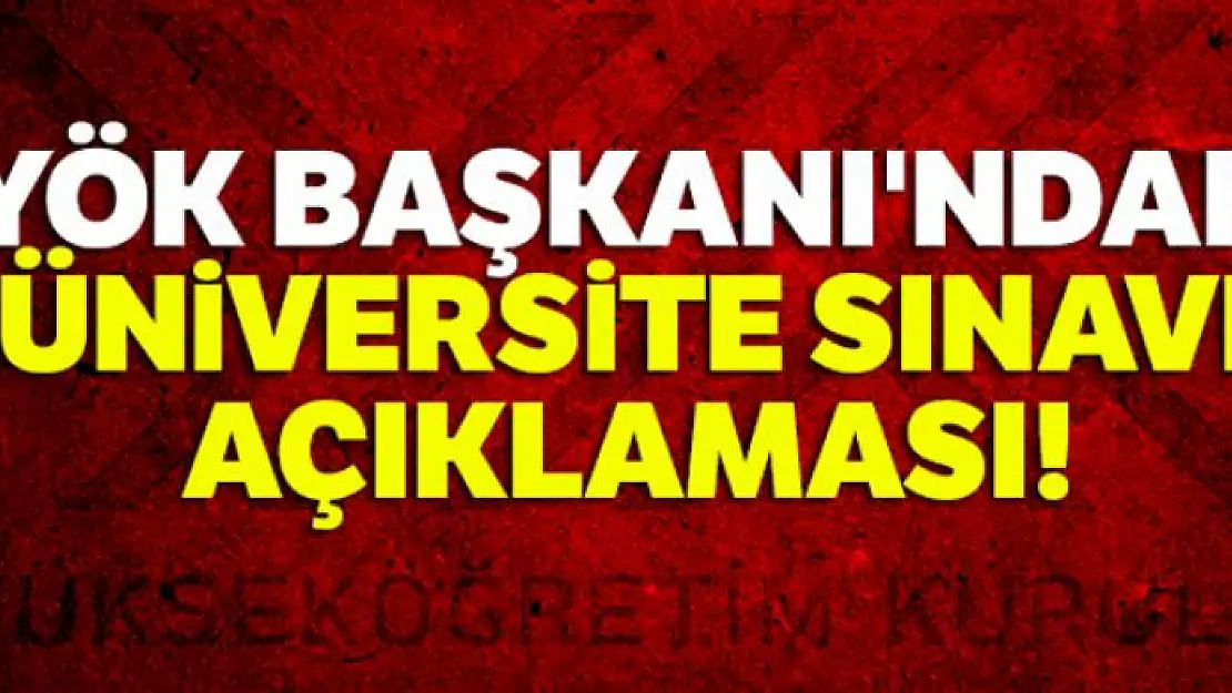 YÖK Başkanı Saraç: 'YKS'ye ilişkin bir değişiklik gündemimizde yok'