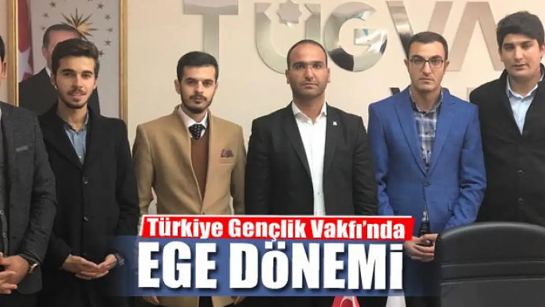 Türkiye Gençlik Vakfı'nda Ege dönemi