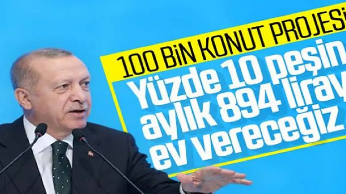 Erdoğan, 100 bin konut projesinin detaylarını açıkladı