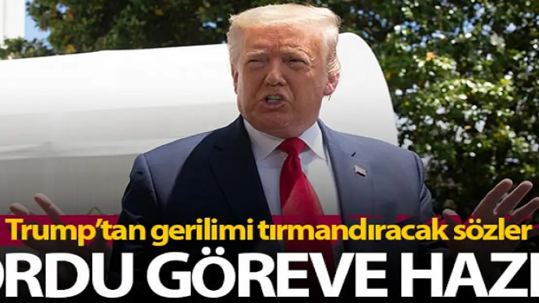 Trump'tan ABD'de artan protestolara tepki: 'Ordu göreve hazır'