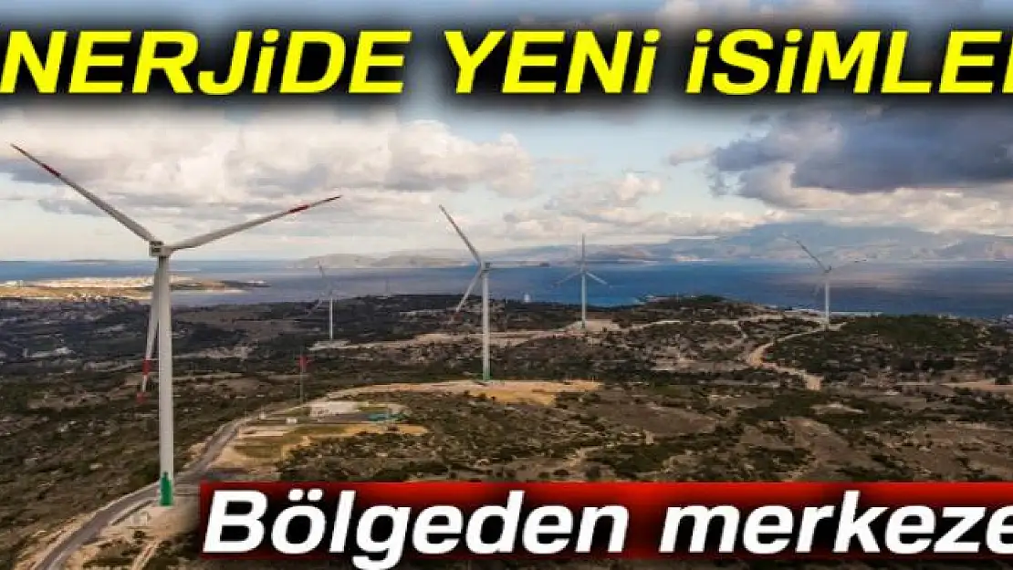 Enerjide yeni isimler