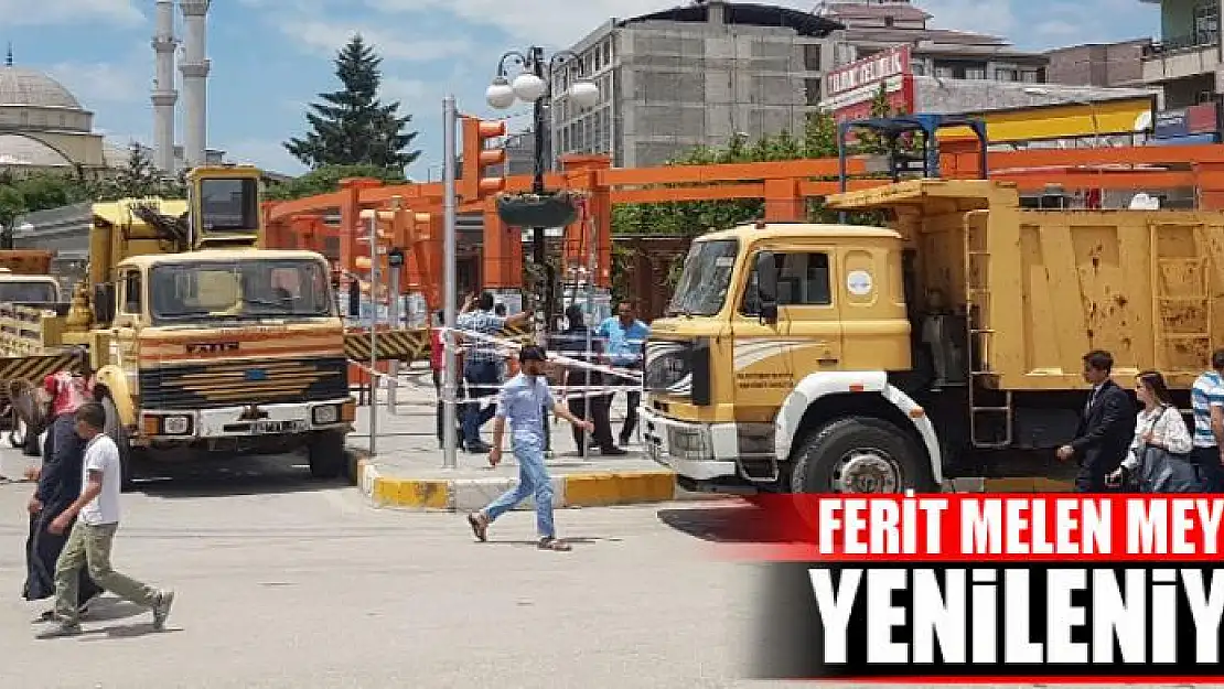 FERİT MELEN MEYDANI YENİLENİYOR