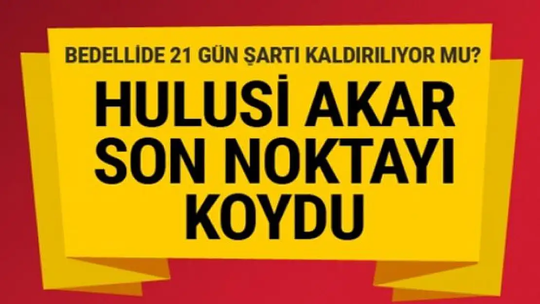 Bedellide 21 gün kaldırılıyor mu? 