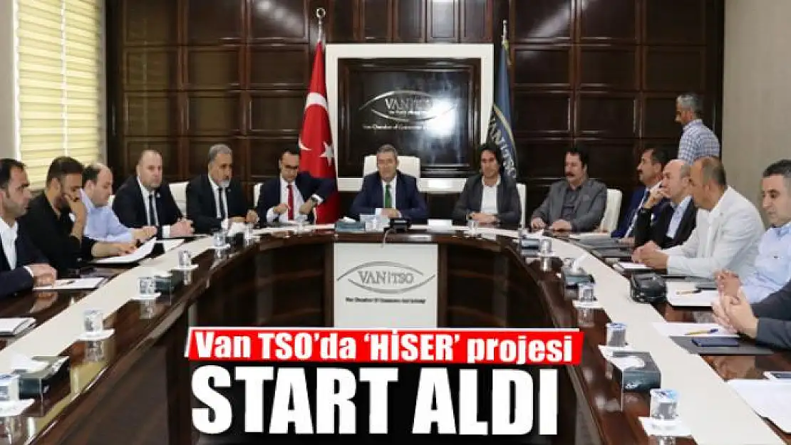 Van TSO'da 'HİSER' projesi 