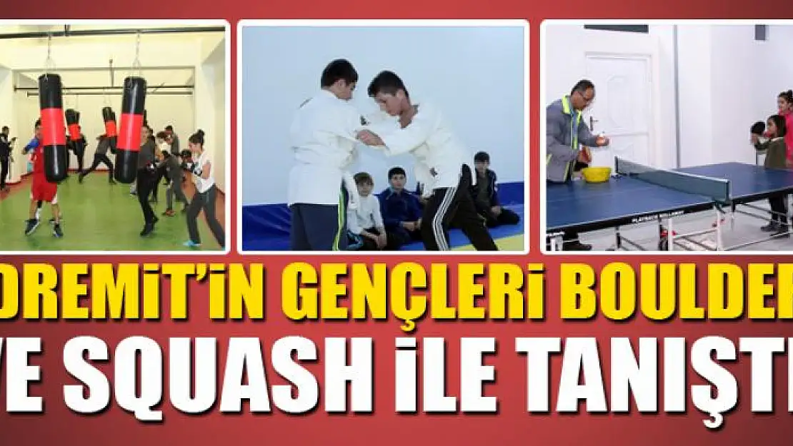 Edremit'in gençleri boulder ve squash ile tanıştı