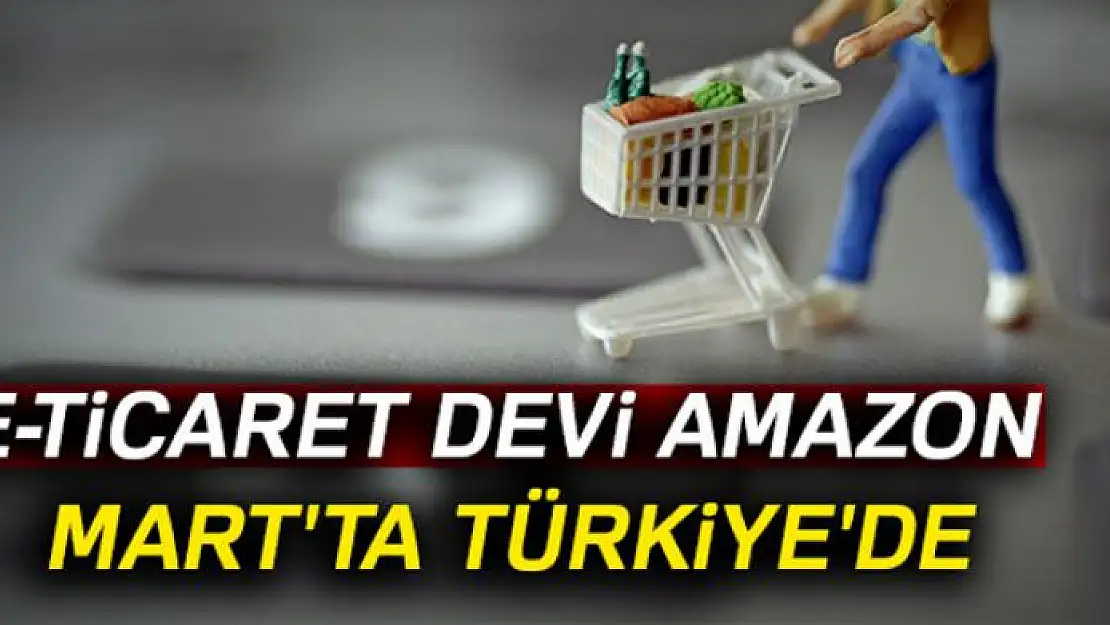 e-Ticaret devi Amazon Mart'ta Türkiye'de