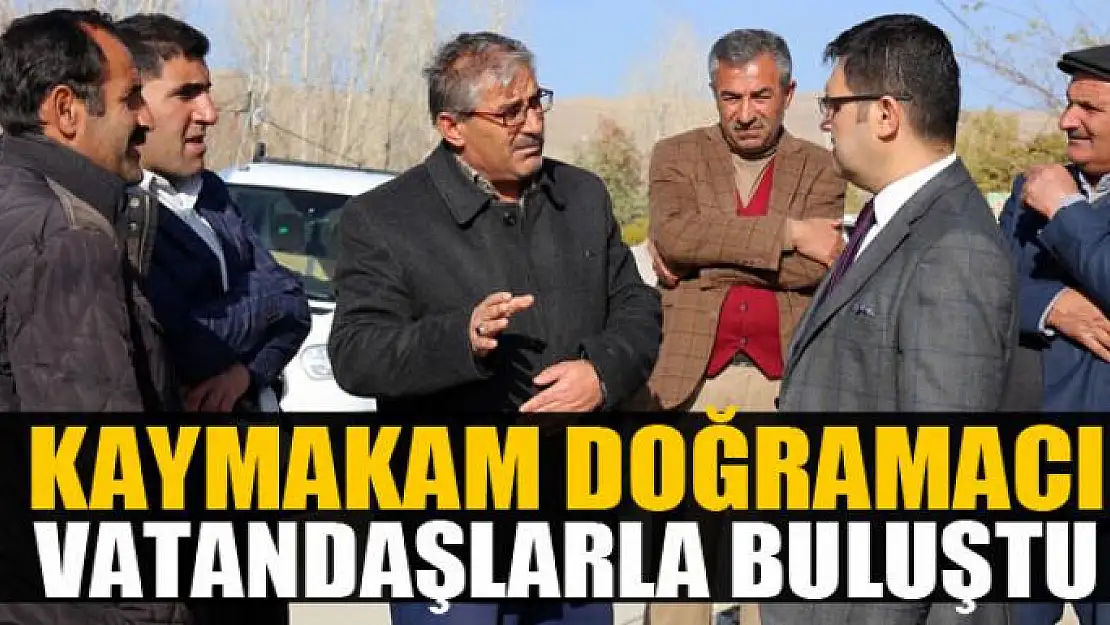 Kaymakam Doğramacı vatandaşlarla buluştu