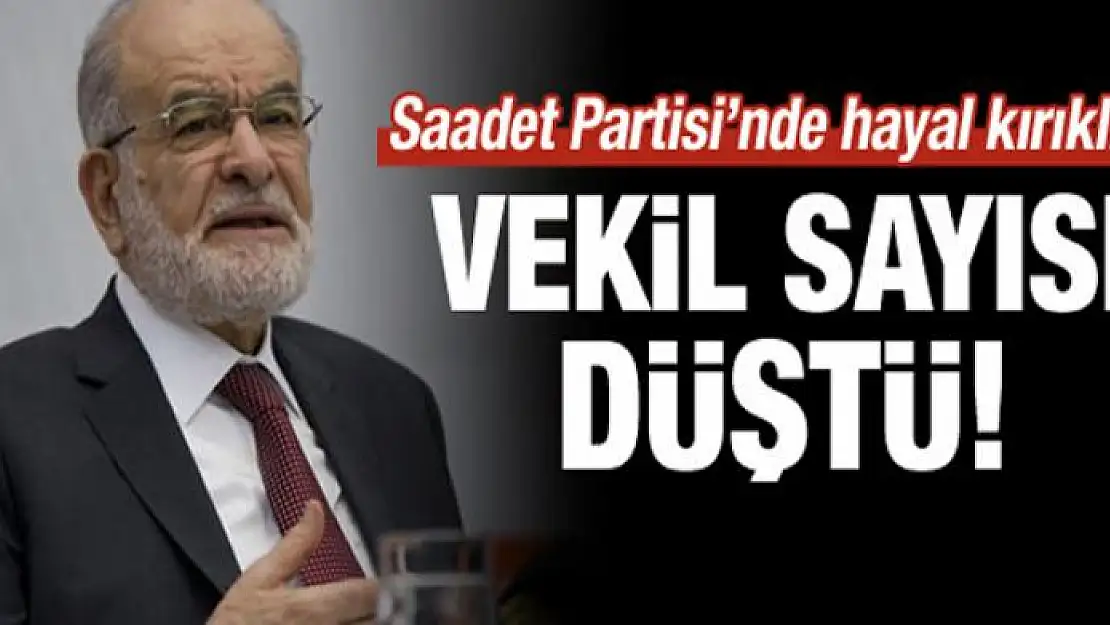 Saadet'te hayal kırıklığı: Vekil sayısı düştü!